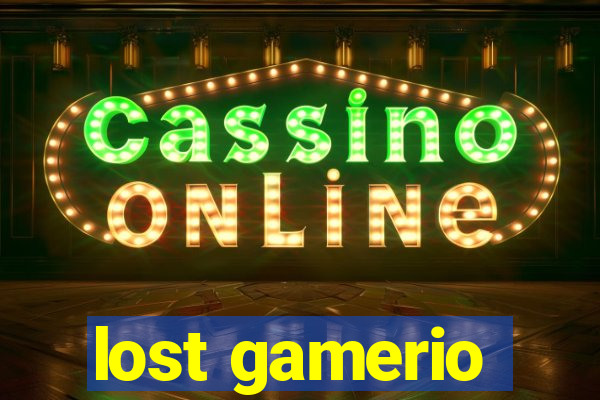 lost gamerio